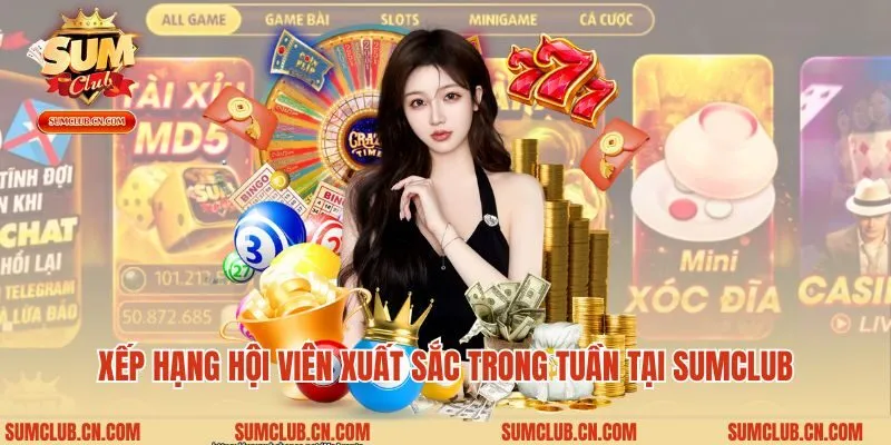 Xếp hạng hội viên xuất sắc trong tuần tại Sumclub